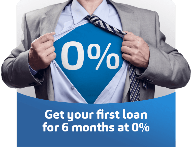 Your first loan for 6 months at 0% interest!